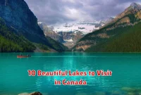 10 Beautiful Lakes to Visit in Canada