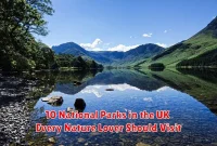 10 National Parks in the UK Every Nature Lover Should Visit