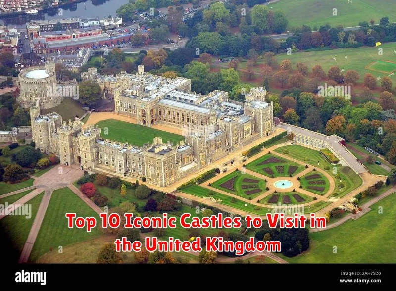 Top 10 Iconic Castles to Visit in the United Kingdom