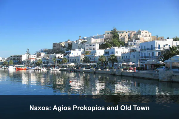 Naxos: Agios Prokopios and Old Town