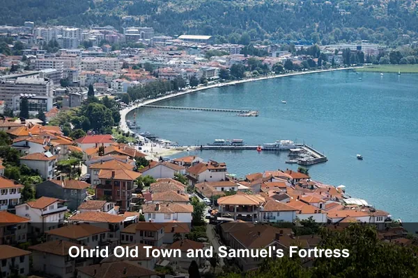 Ohrid Old Town and Samuel's Fortress