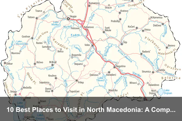 10 Best Places to Visit in North Macedonia: A Complete Travel Guide