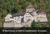 10 Best Places to Visit in Liechtenstein: A Complete Travel Guide