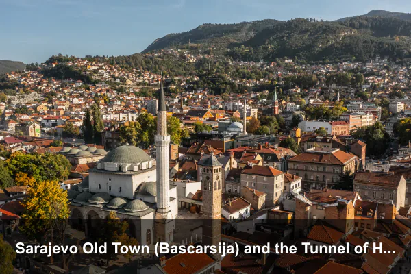 Sarajevo Old Town (Bascarsija) and the Tunnel of Hope