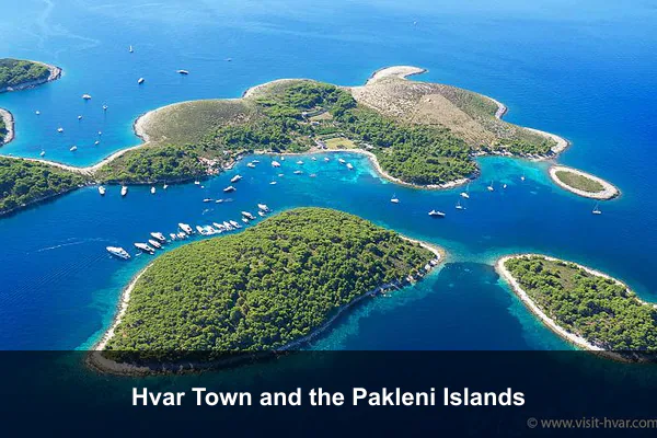 Hvar Town and the Pakleni Islands