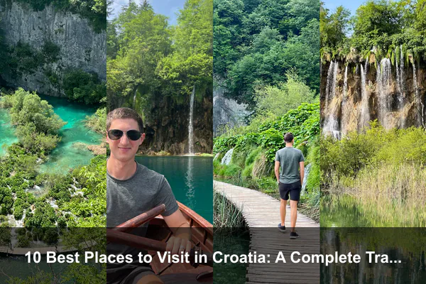 10 Best Places to Visit in Croatia: A Complete Travel Guide