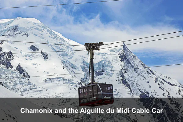 Chamonix and the Aiguille du Midi Cable Car