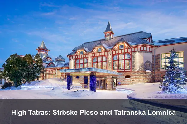 High Tatras: Strbske Pleso and Tatranska Lomnica