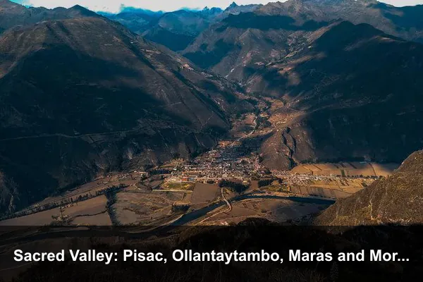 Sacred Valley: Pisac, Ollantaytambo, Maras and Moray
