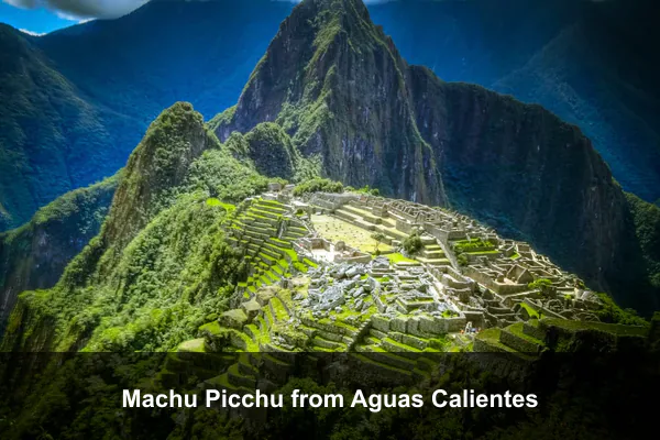 Machu Picchu from Aguas Calientes